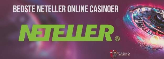 BEDSTE NETELLER ONLINE CASINOER