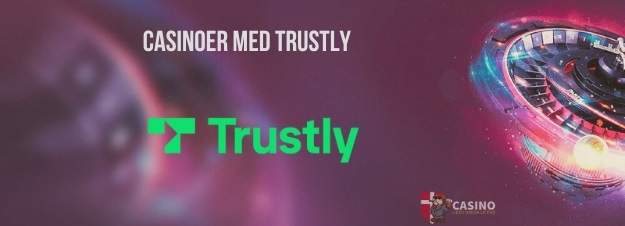 CASINOer MED TRUSTLY