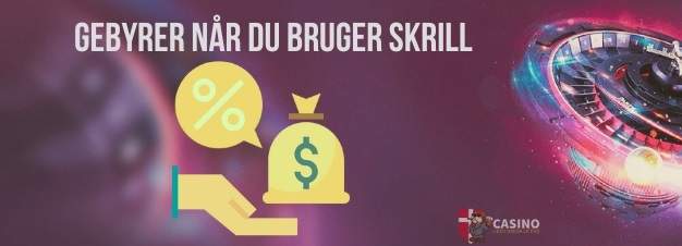 Gebyrer når du bruger Skrill