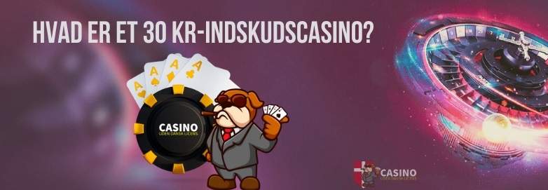 Hvad er et 30 kr-indskudscasino