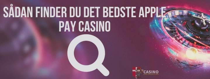 Sådan finder du det bedste Apple Pay casino