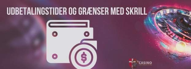 Udbetalingstider og grænser med Skrill