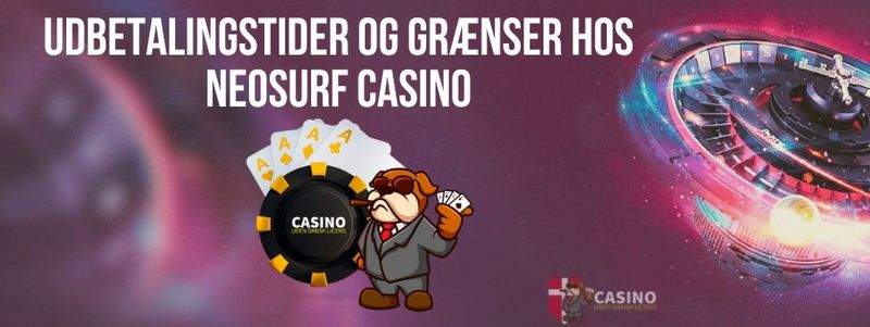 Udbetalingstider og grænser hos Neosurf casino