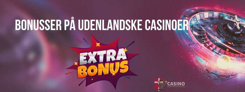 Bonusser pa udenlandske casinoer